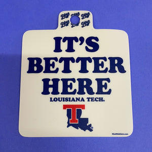 La Tech "Its Better Here" Sticker